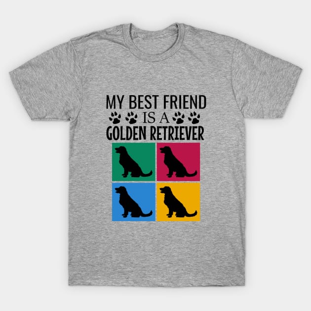 My best friend is a golden retriever T-Shirt by cypryanus